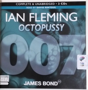Octopussy written by Ian Fleming performed by David Rintoul on CD (Unabridged)